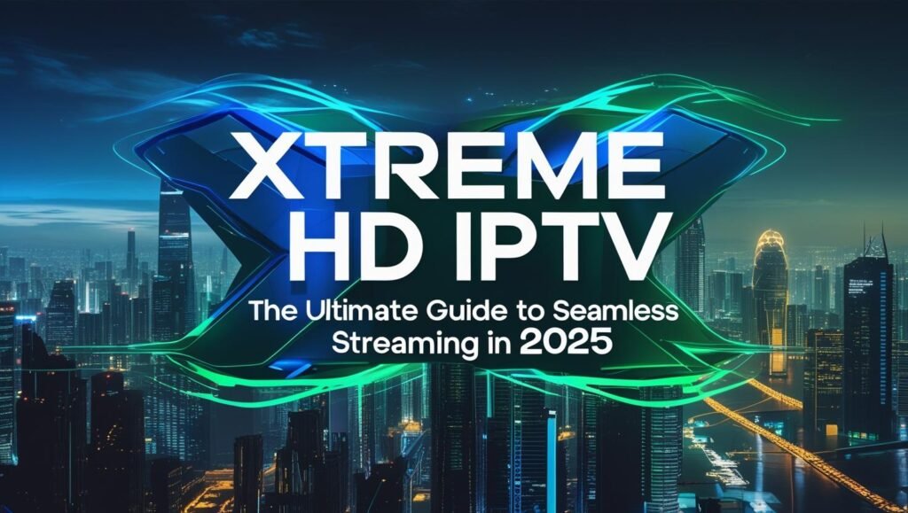 Xtreme HD IPTV