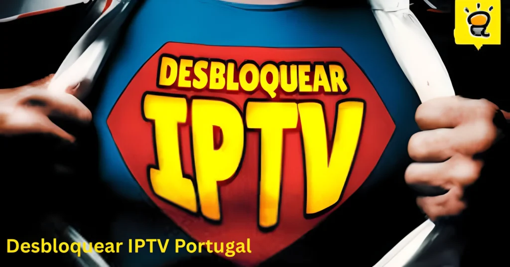 Desbloquear IPTV Portugal