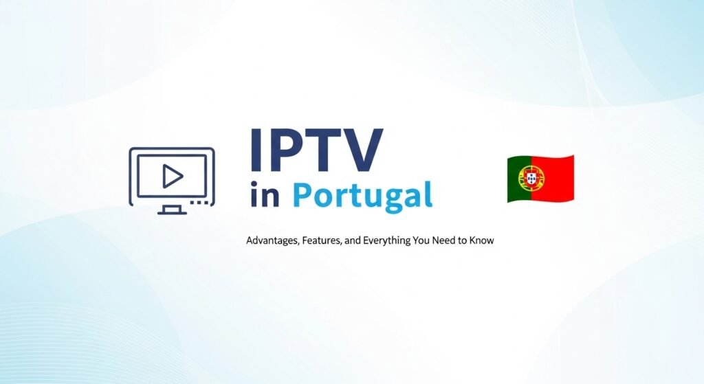 IPTV em Portugal vantagens