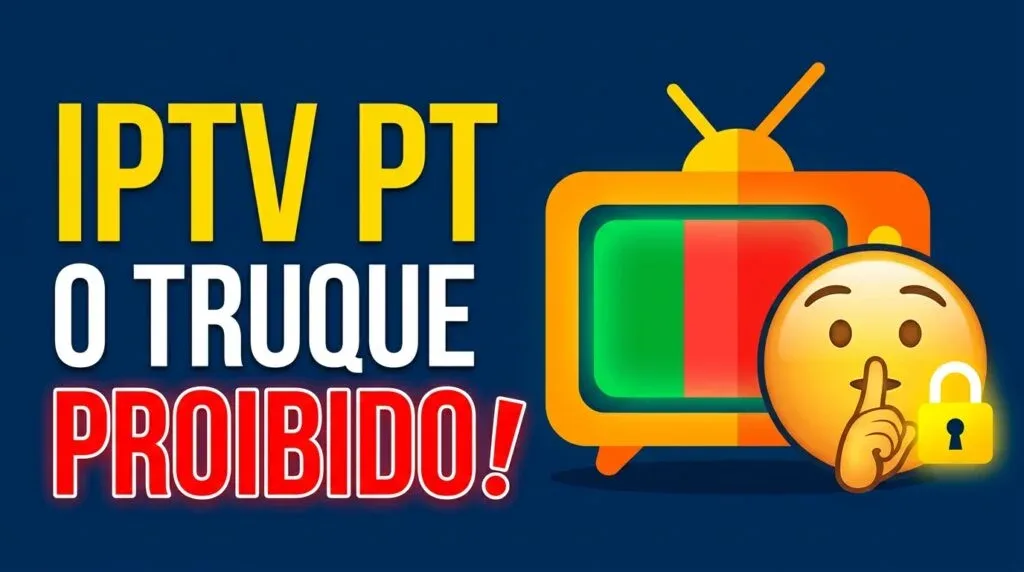IPTV Portugal truque proibido