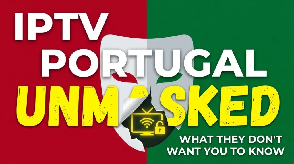 IPTV Portugal desmascarado segredos