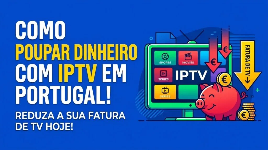 Poupar dinheiro IPTV Portugal